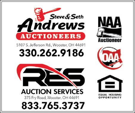 Advertisement: Steve & Seth Andrews Auctioneers, 5107 S. Jefferson Rd., Wooster, OH 44691, 330.262.9186. RES Auction Services, 375 Fry Road, Wooster, OH 44691, 833.765.3737.